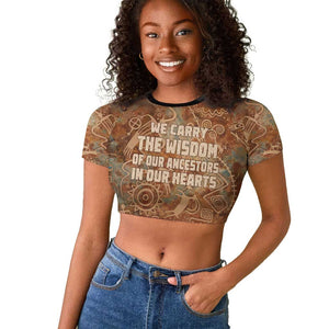 We Carry The Wisdom Raglan Cropped T shirt Indigenous Spirit Quote Art - African Pride