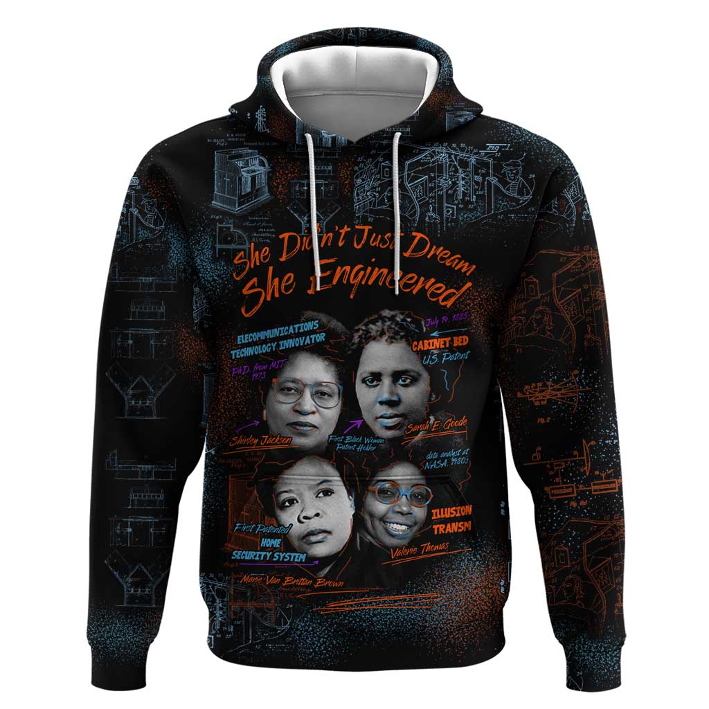 She Didn't Just Dream She Engineered Hoodie Trailblazing Black Women Innovators - African Pride