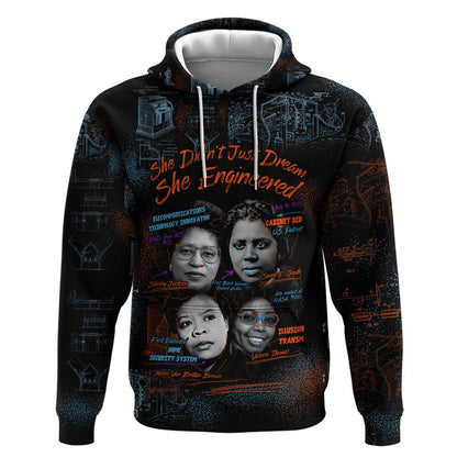 She Didn't Just Dream She Engineered Hoodie Trailblazing Black Women Innovators - African Pride