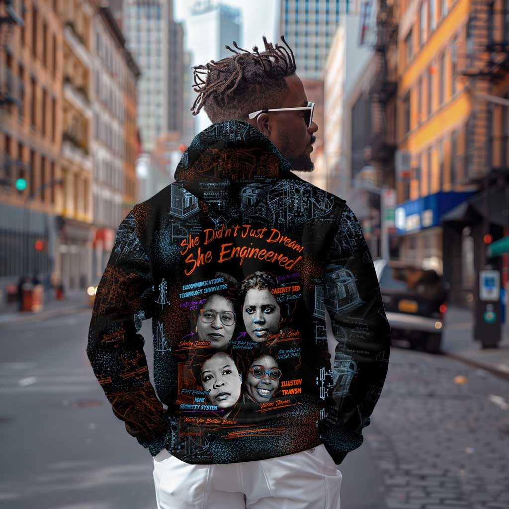 She Didn't Just Dream She Engineered Hoodie Trailblazing Black Women Innovators - African Pride