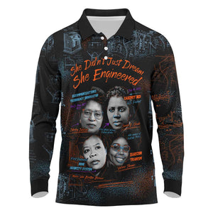 She Didn't Just Dream She Engineered Long Sleeve Polo Shirt Trailblazing Black Women Innovators - African Pride