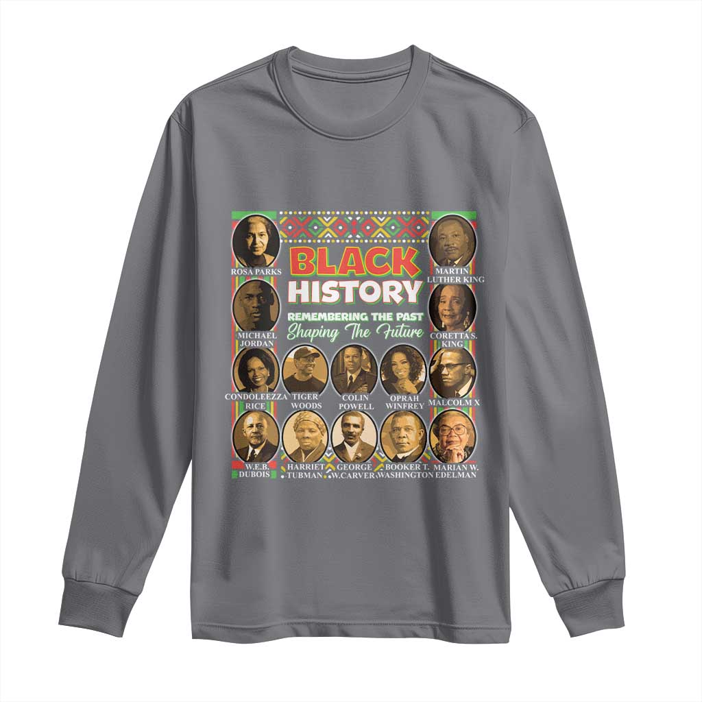 Black History Month Long Sleeve Shirt Remembering The Past Shaping The Future