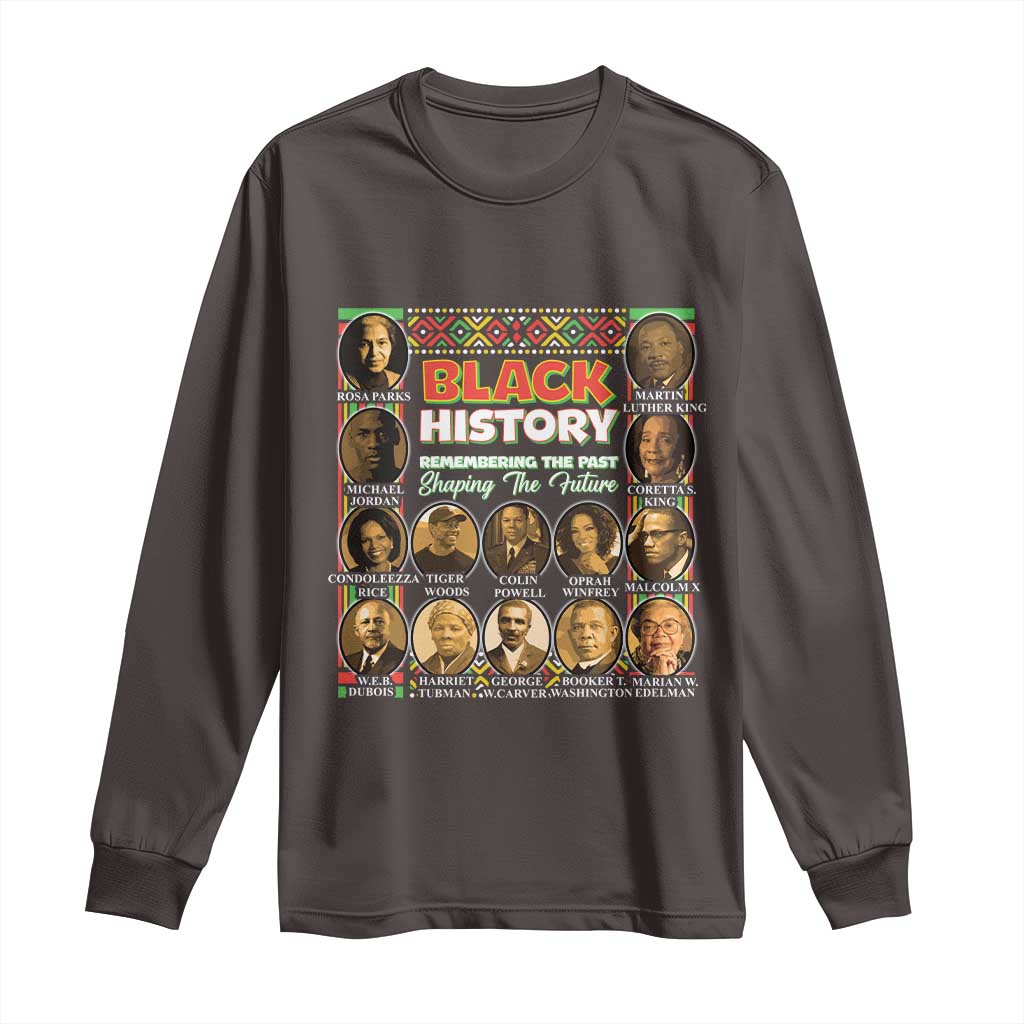 Black History Month Long Sleeve Shirt Remembering The Past Shaping The Future