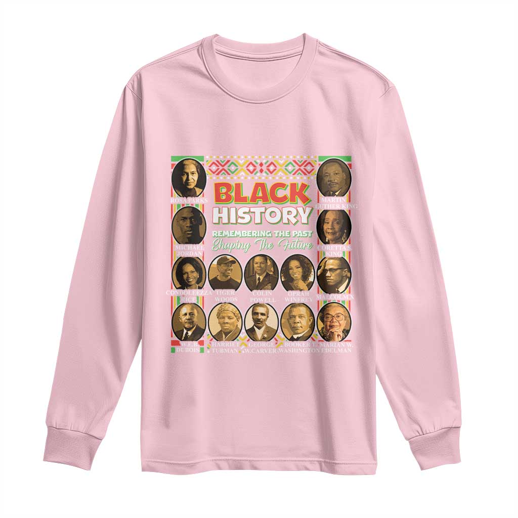 Black History Month Long Sleeve Shirt Remembering The Past Shaping The Future