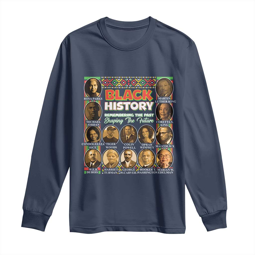 Black History Month Long Sleeve Shirt Remembering The Past Shaping The Future