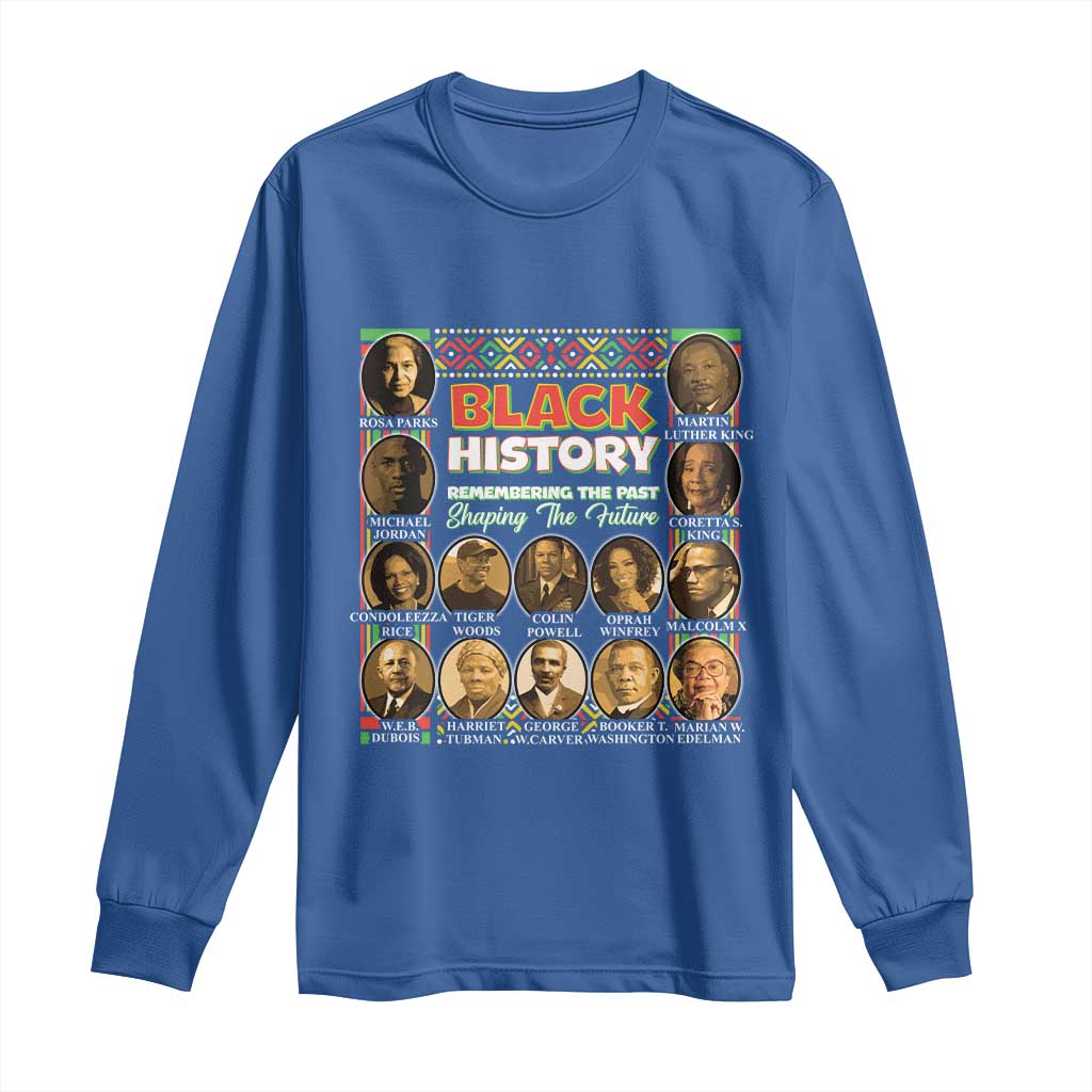 Black History Month Long Sleeve Shirt Remembering The Past Shaping The Future
