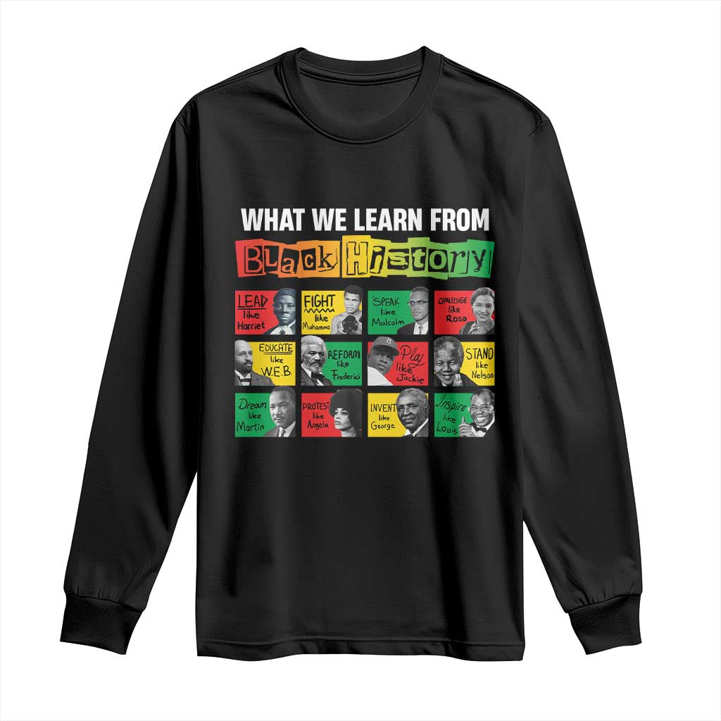 What We Learn From Black History Long Sleeve Shirt