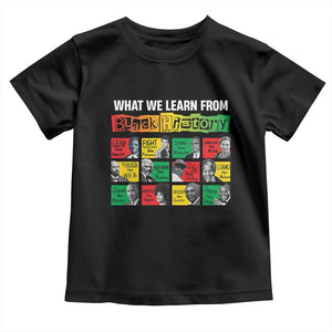 What We Learn From Black History Toddler T Shirt