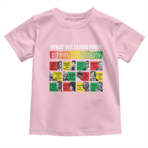 What We Learn From Black History Toddler T Shirt