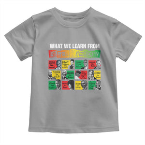 What We Learn From Black History Toddler T Shirt