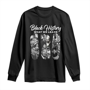 What We Learn From Black History Long Sleeve Shirt Martin Malcolm Rosa Frederick Harriet Angela