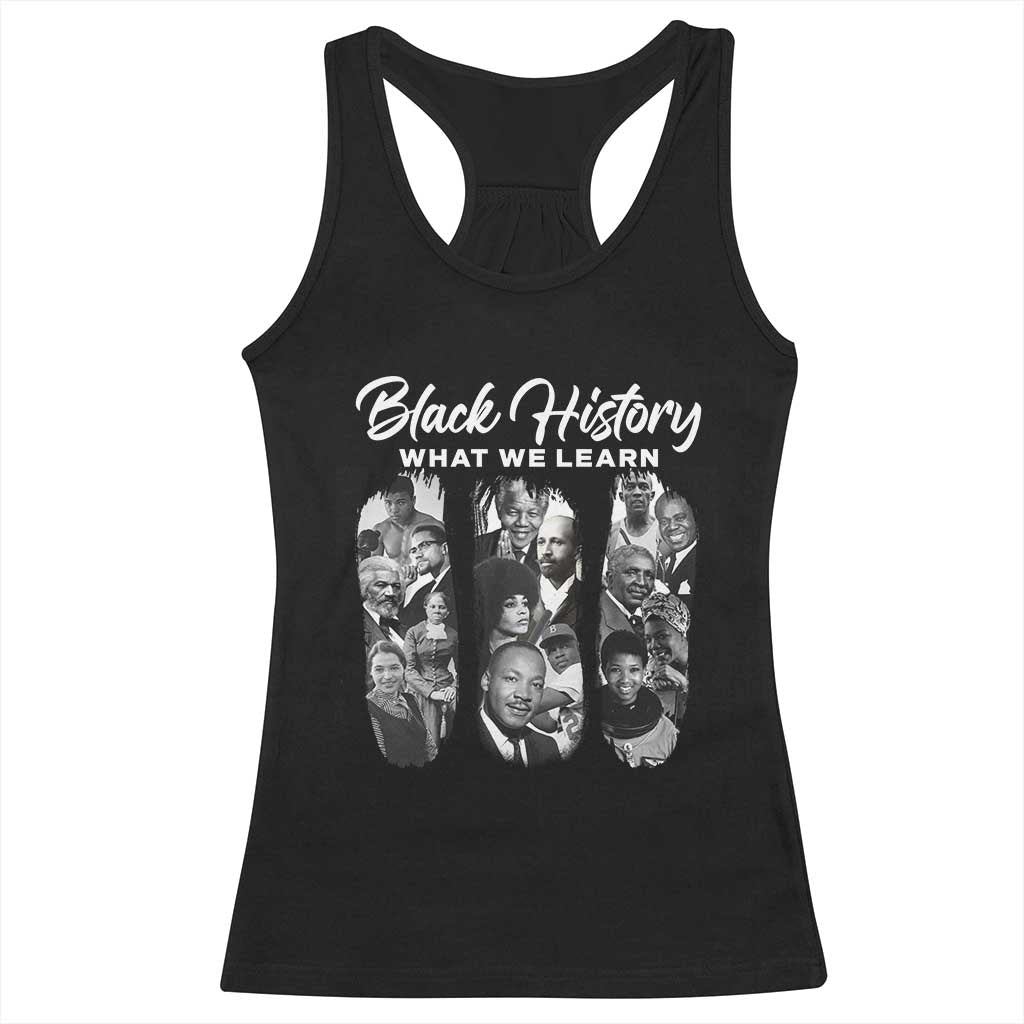 What We Learn From Black History Racerback Tank Top Martin Malcolm Rosa Frederick Harriet Angela