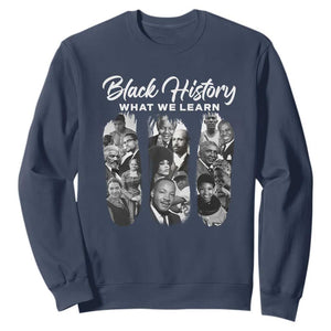 What We Learn From Black History Sweatshirt Martin Malcolm Rosa Frederick Harriet Angela