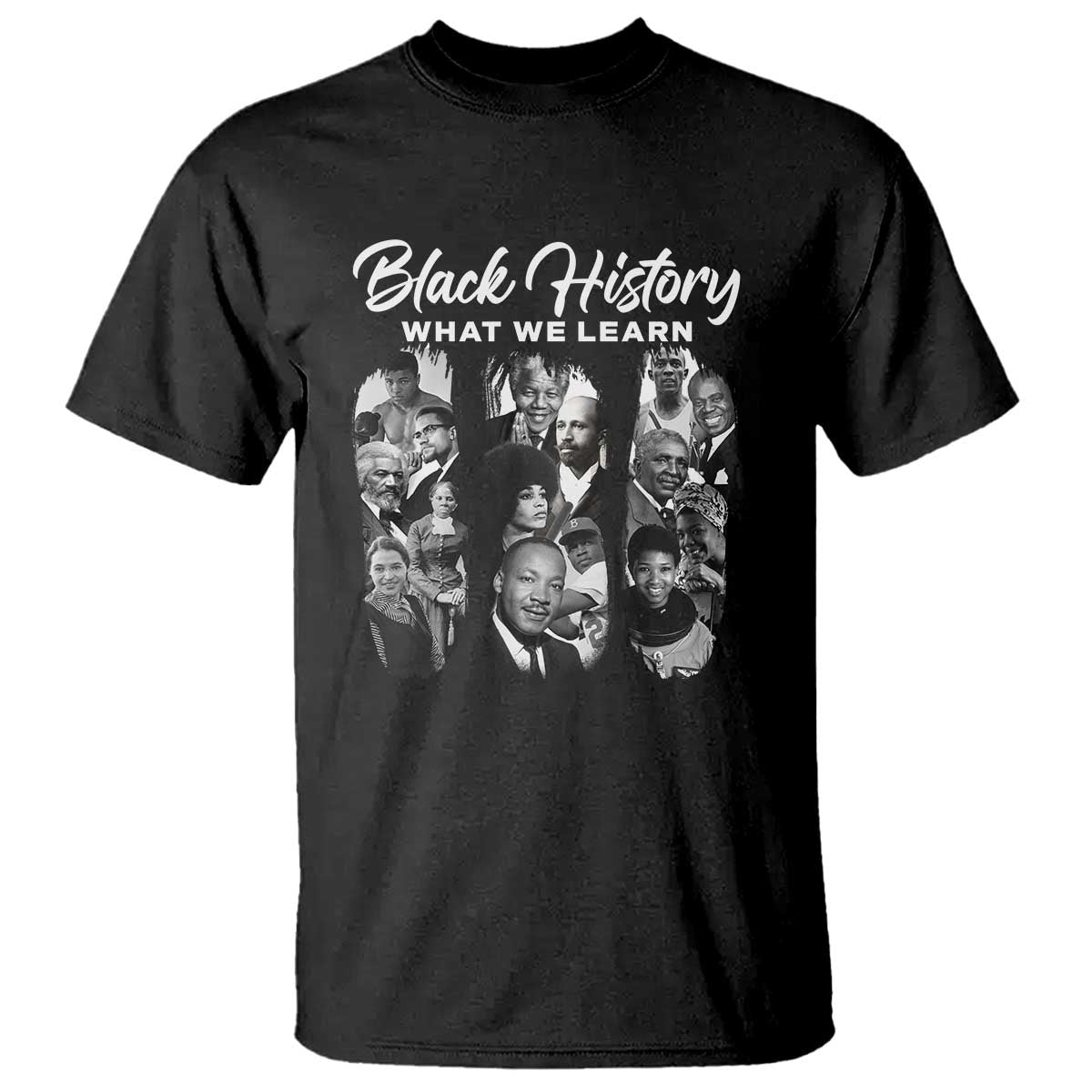 What We Learn From Black History T Shirt Martin Malcolm Rosa Frederick Harriet Angela