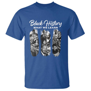 What We Learn From Black History T Shirt Martin Malcolm Rosa Frederick Harriet Angela