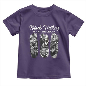 What We Learn From Black History Toddler T Shirt Martin Malcolm Rosa Frederick Harriet Angela