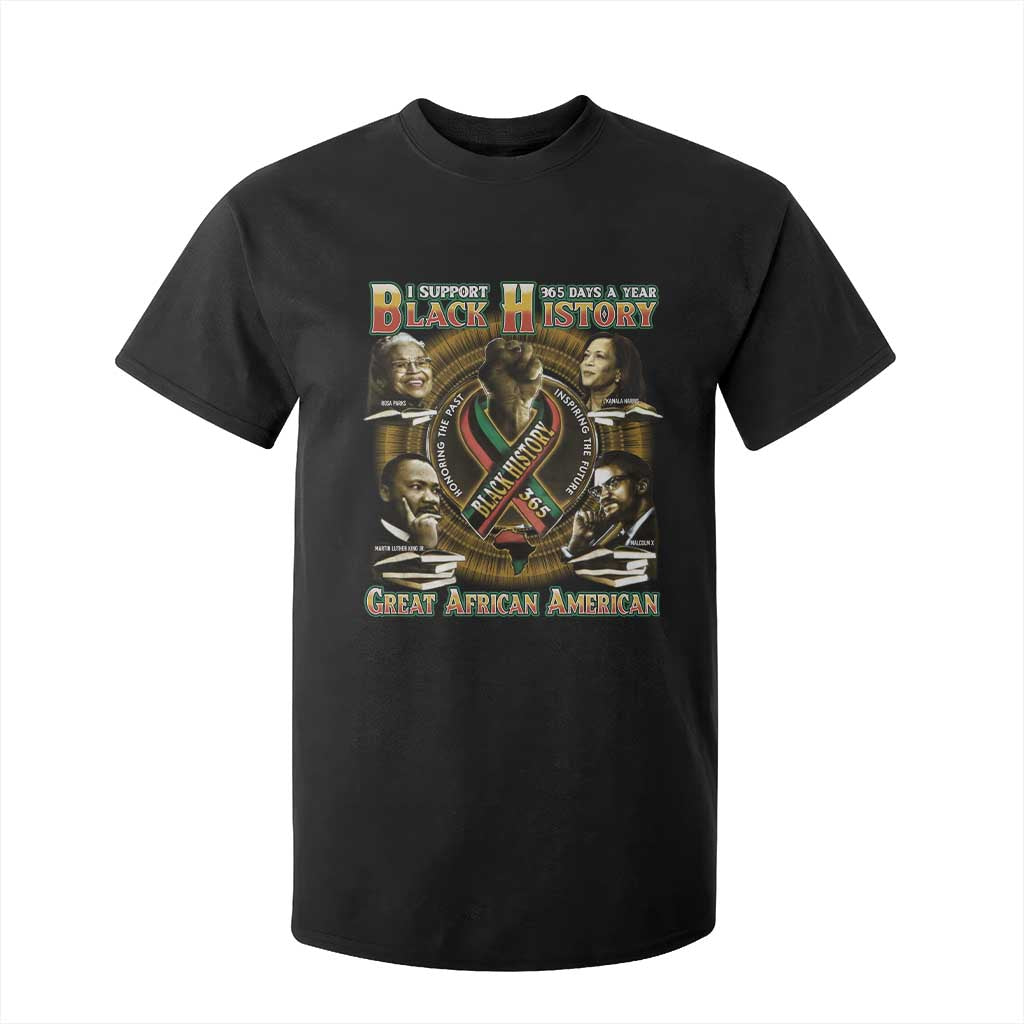 Support Black History 365 Days A Year T Shirt For Kid Martin MLK Malcolm X Rosa Parks Kamala Harris
