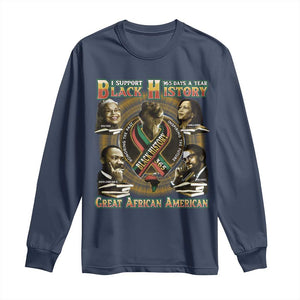 Support Black History 365 Days A Year Long Sleeve Shirt Martin MLK Malcolm X Rosa Parks Kamala Harris