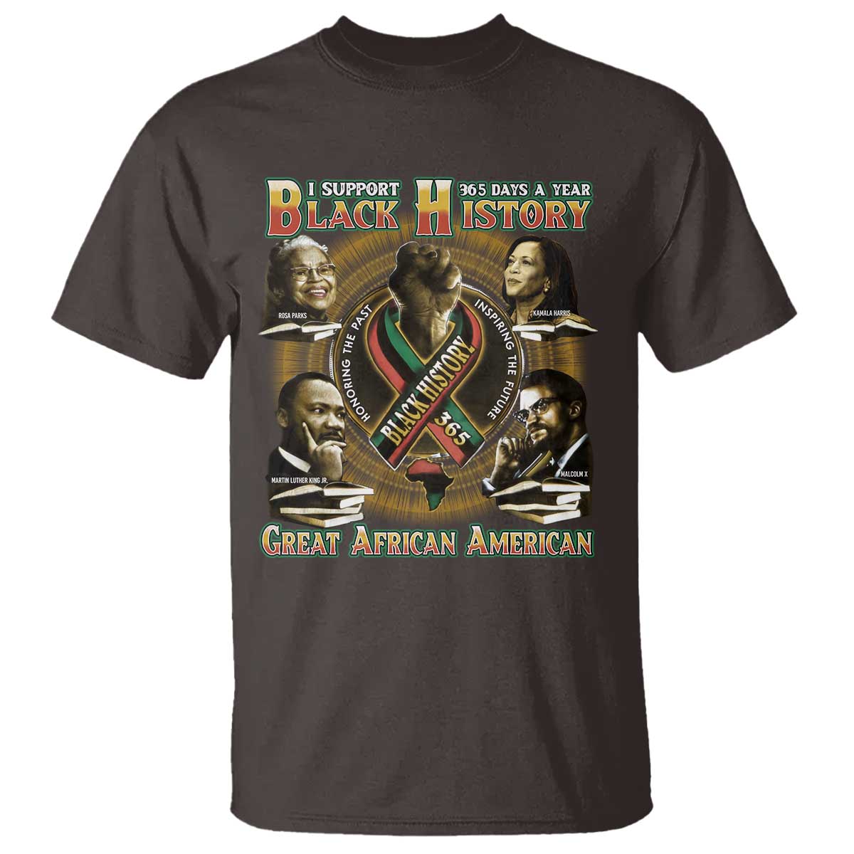 Support Black History 365 Days A Year T Shirt Martin MLK Malcolm X Rosa Parks Kamala Harris