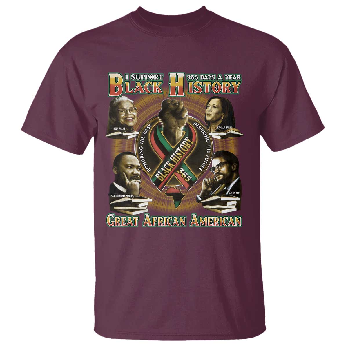 Support Black History 365 Days A Year T Shirt Martin MLK Malcolm X Rosa Parks Kamala Harris