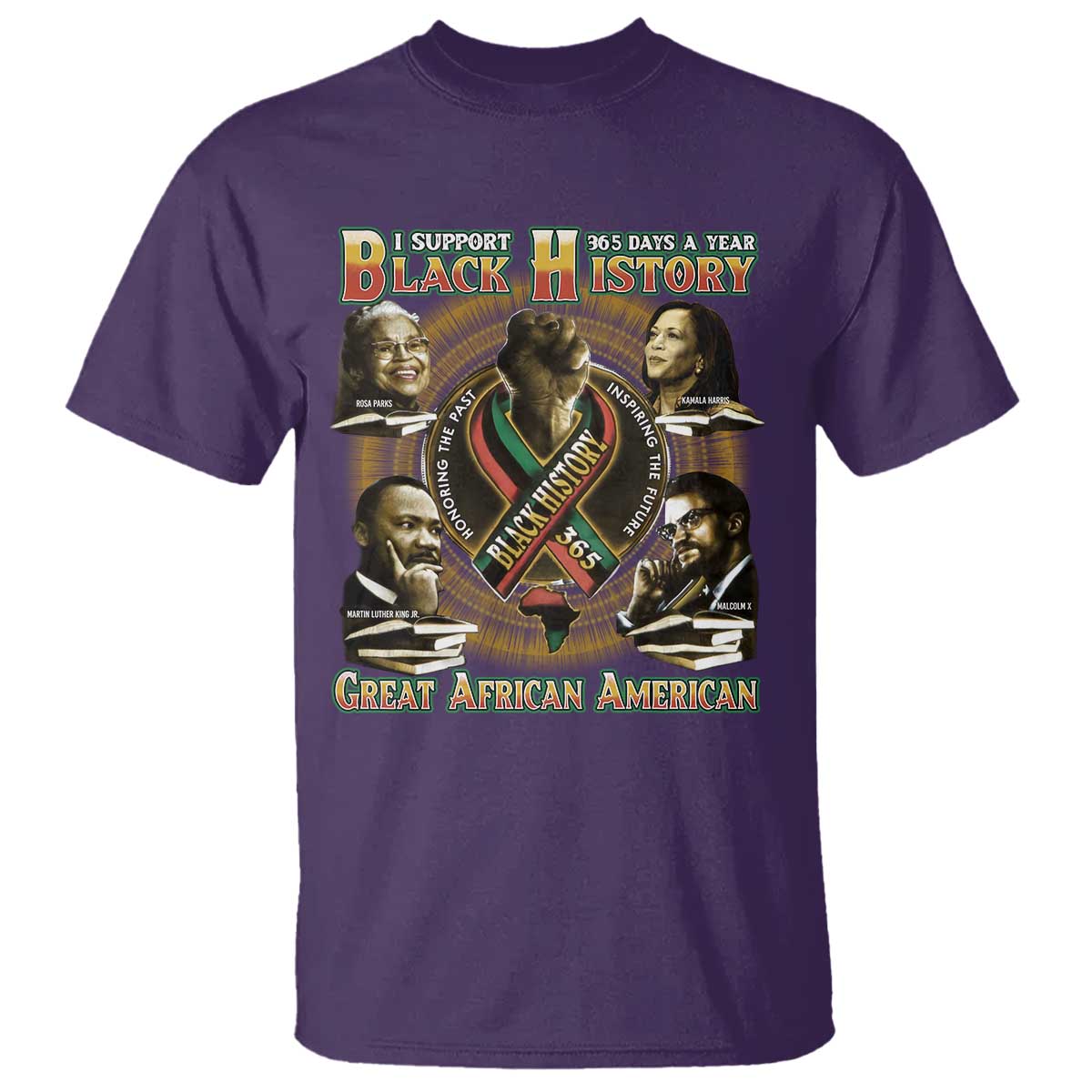 Support Black History 365 Days A Year T Shirt Martin MLK Malcolm X Rosa Parks Kamala Harris