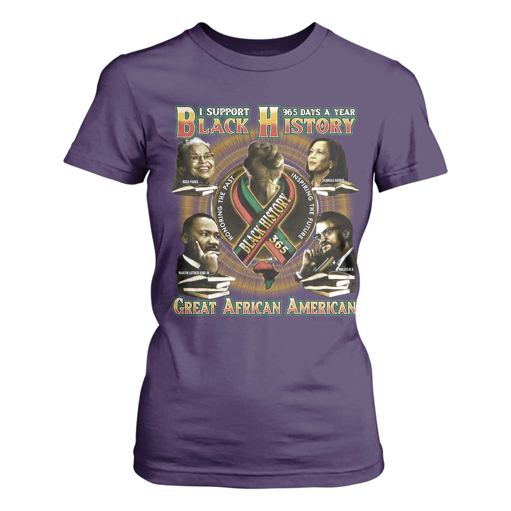 Support Black History 365 Days A Year T Shirt For Women Martin MLK Malcolm X Rosa Parks Kamala Harris