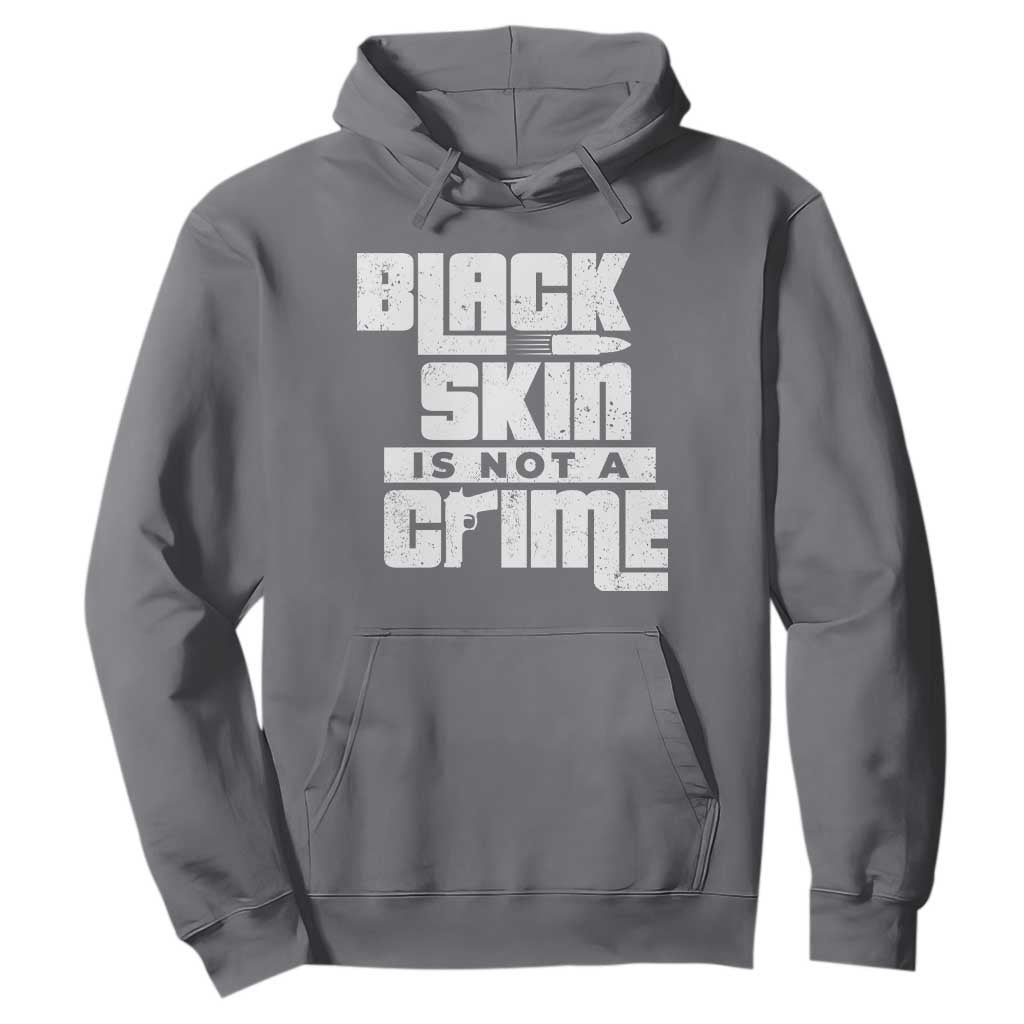 Black Skin Is Not A Crime Hoodie