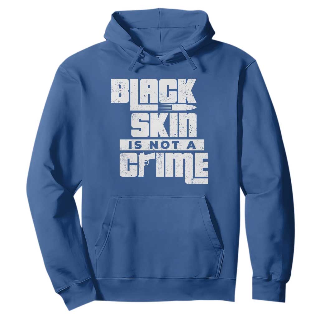 Black Skin Is Not A Crime Hoodie