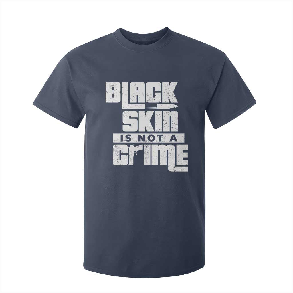 Black Skin Is Not A Crime T Shirt For Kid