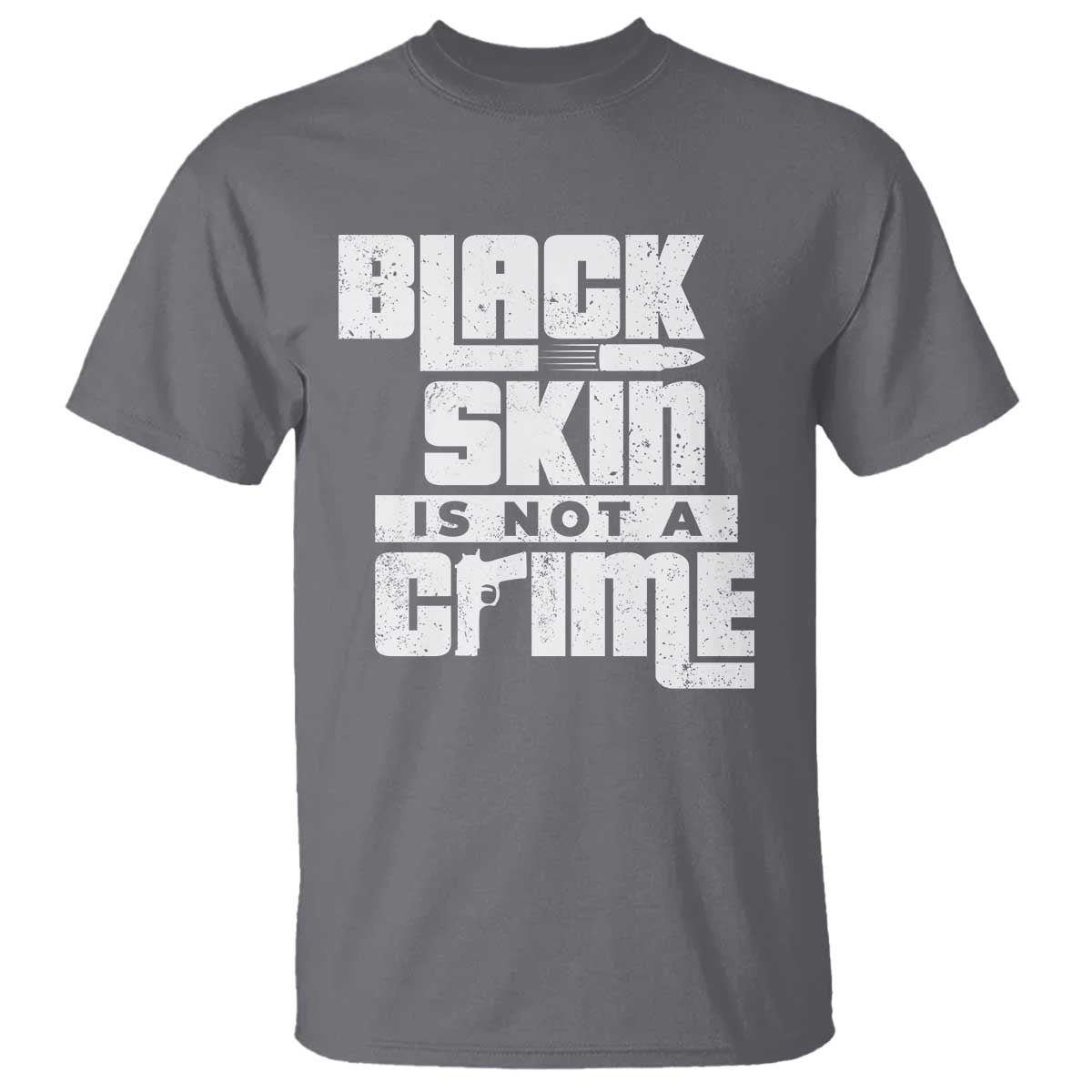Black Skin Is Not A Crime T Shirt