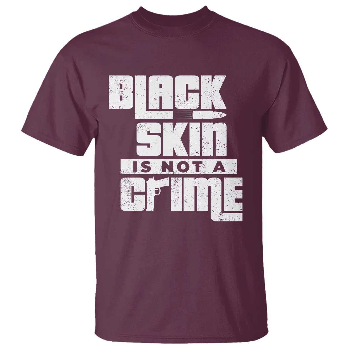 Black Skin Is Not A Crime T Shirt