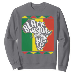 African American Pride Sweatshirt Black History Is American History Patriotic