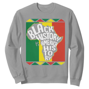 African American Pride Sweatshirt Black History Is American History Patriotic