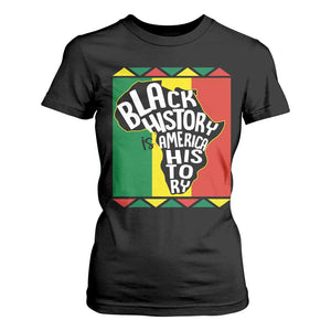 African American Pride T Shirt For Women Black History Is American History Patriotic