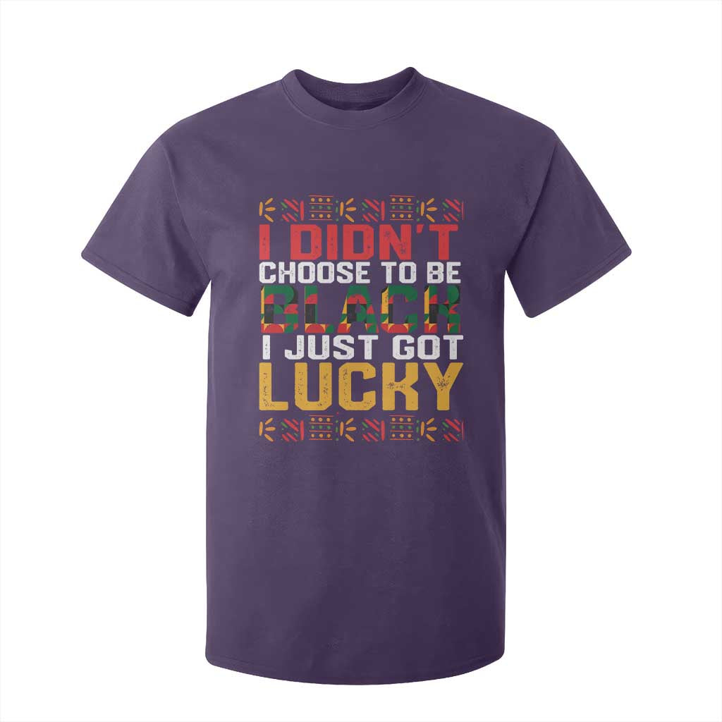 Black Pride T Shirt For Kid I Didn't Choose To Be Black I Just Got Lucky Black History Month