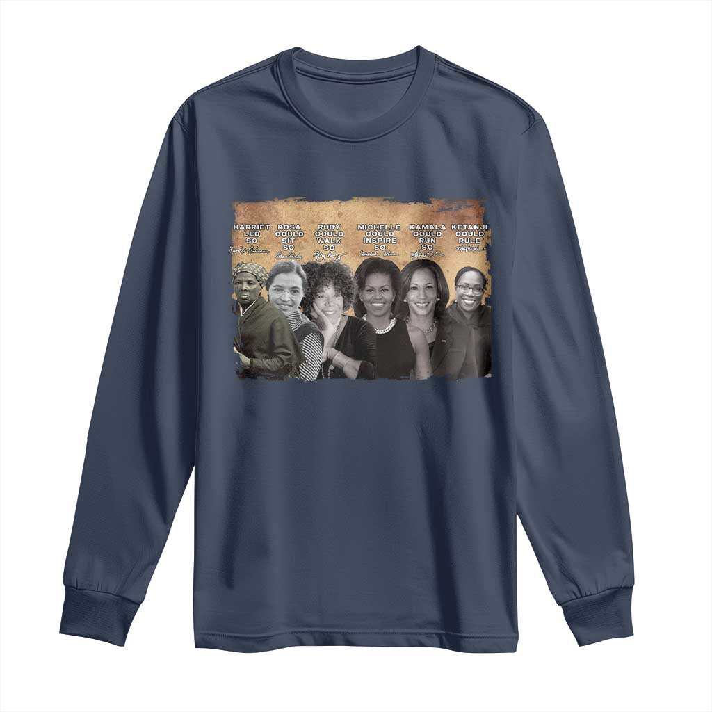 Black Women History Long Sleeve Shirt Harriet Led So Rosa Could Sit Black History