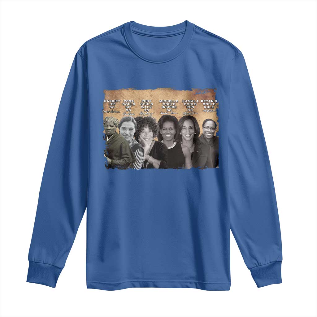 Black Women History Long Sleeve Shirt Harriet Led So Rosa Could Sit Black History