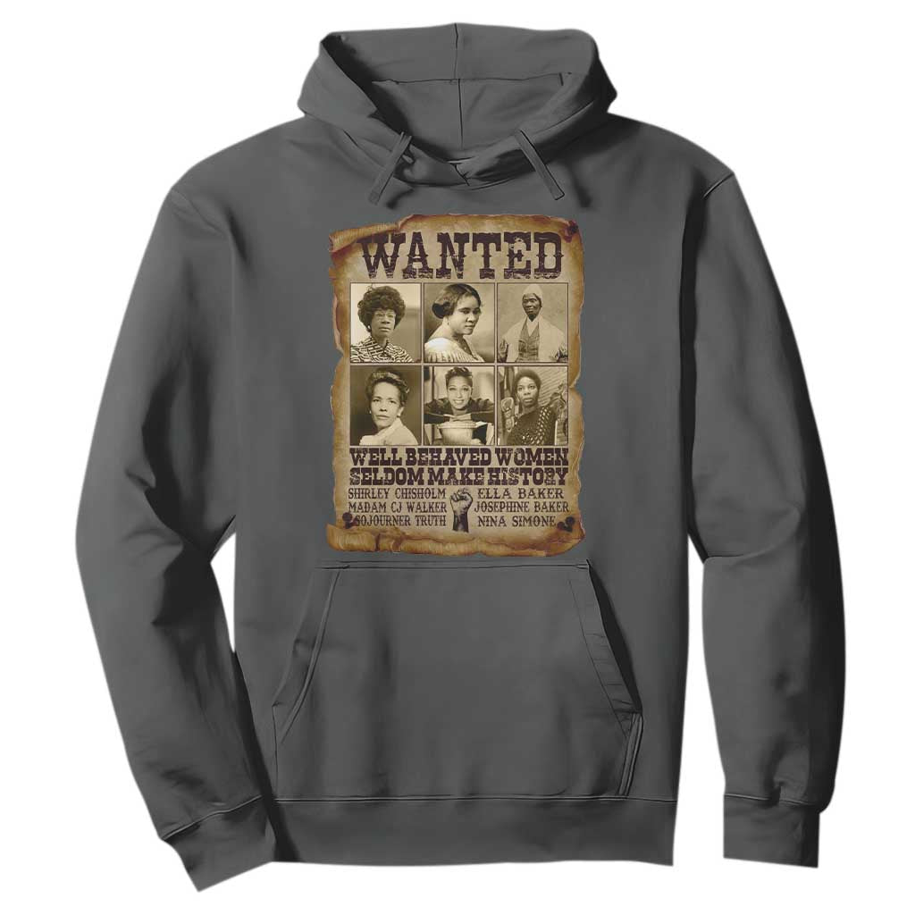 Black Women History Hoodie Shirley Madam Cj Sojourner Truth Well Behaved Women Seldom Make History