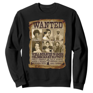 Black Women History Sweatshirt Shirley Madam Cj Sojourner Truth Well Behaved Women Seldom Make History