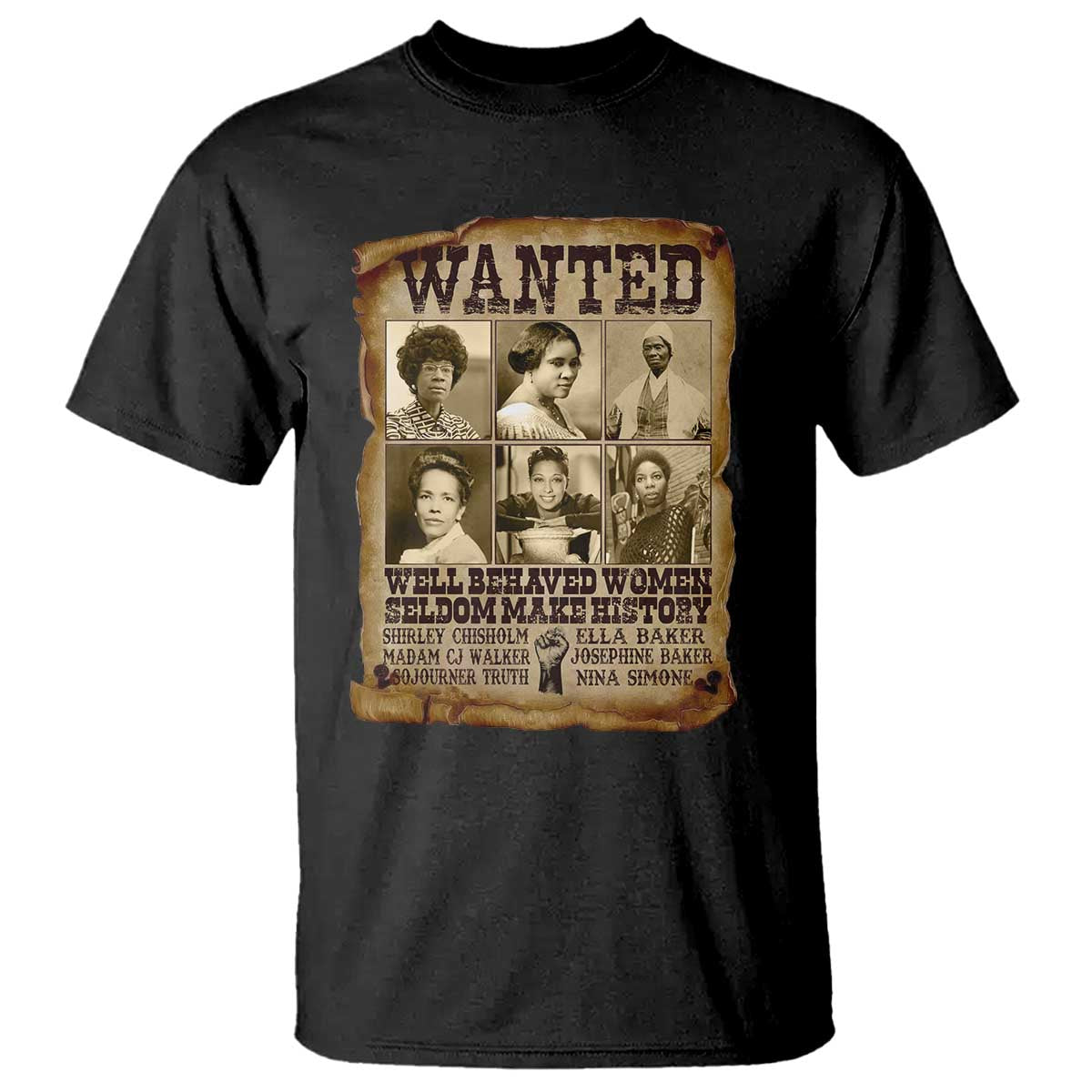 Black Women History T Shirt Shirley Madam Cj Sojourner Truth Well Behaved Women Seldom Make History