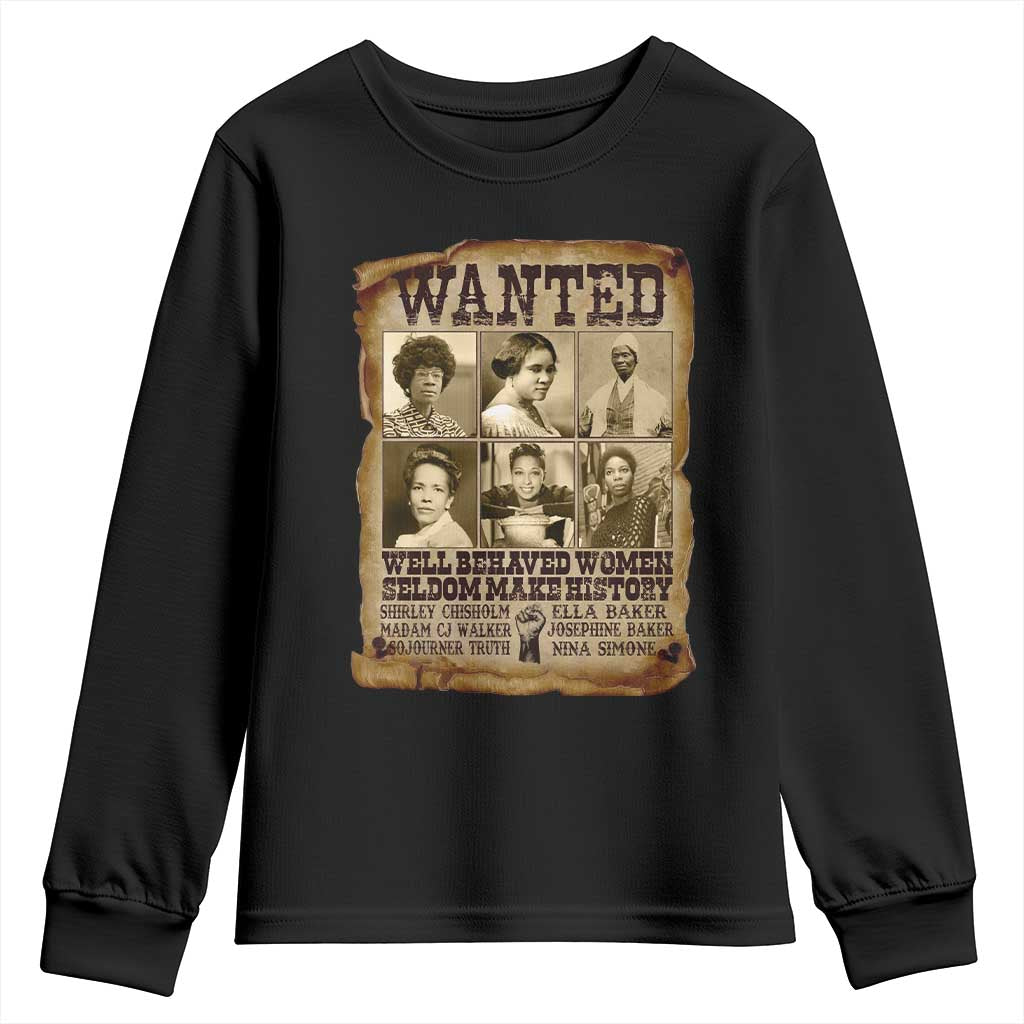 Black Women History Youth Sweatshirt Shirley Madam Cj Sojourner Truth Well Behaved Women Seldom Make History