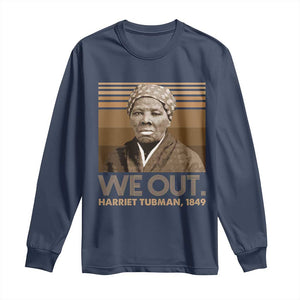 Harriet Tubman Long Sleeve Shirt We Out 1849 Retro Black History