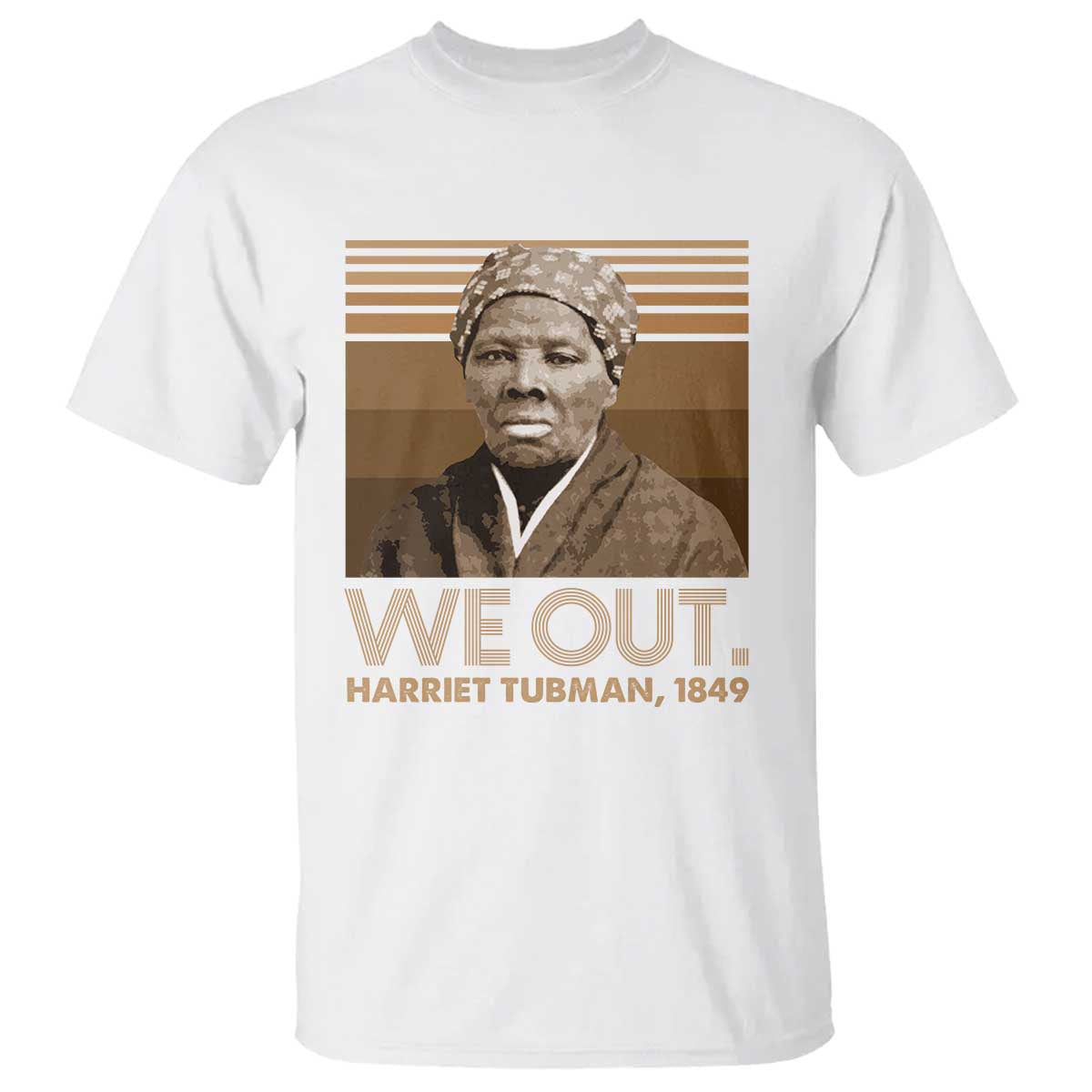 Harriet Tubman T Shirt We Out 1849 Retro Black History