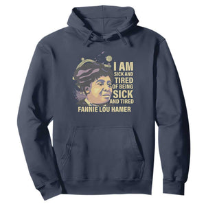 Fannie Lou Hamer Hoodie I Am Sick And Tired Of Being Sick And Tired