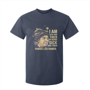 Fannie Lou Hamer T Shirt For Kid I Am Sick And Tired Of Being Sick And Tired
