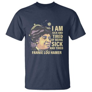 Fannie Lou Hamer T Shirt I Am Sick And Tired Of Being Sick And Tired