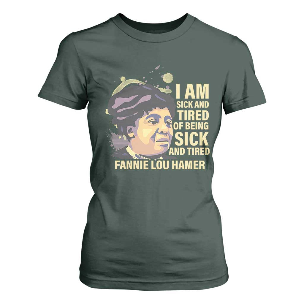 Fannie Lou Hamer T Shirt For Women I Am Sick And Tired Of Being Sick And Tired