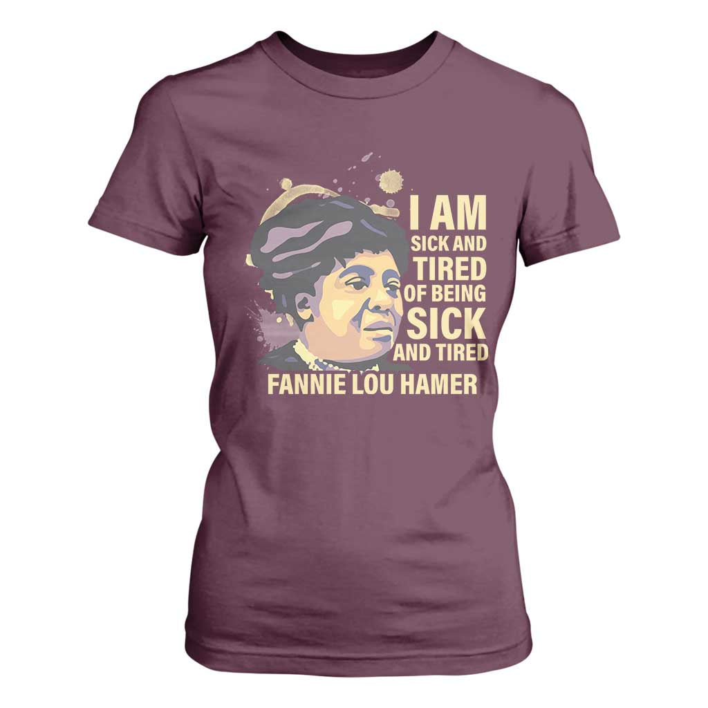 Fannie Lou Hamer T Shirt For Women I Am Sick And Tired Of Being Sick And Tired