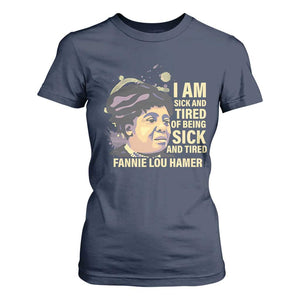 Fannie Lou Hamer T Shirt For Women I Am Sick And Tired Of Being Sick And Tired