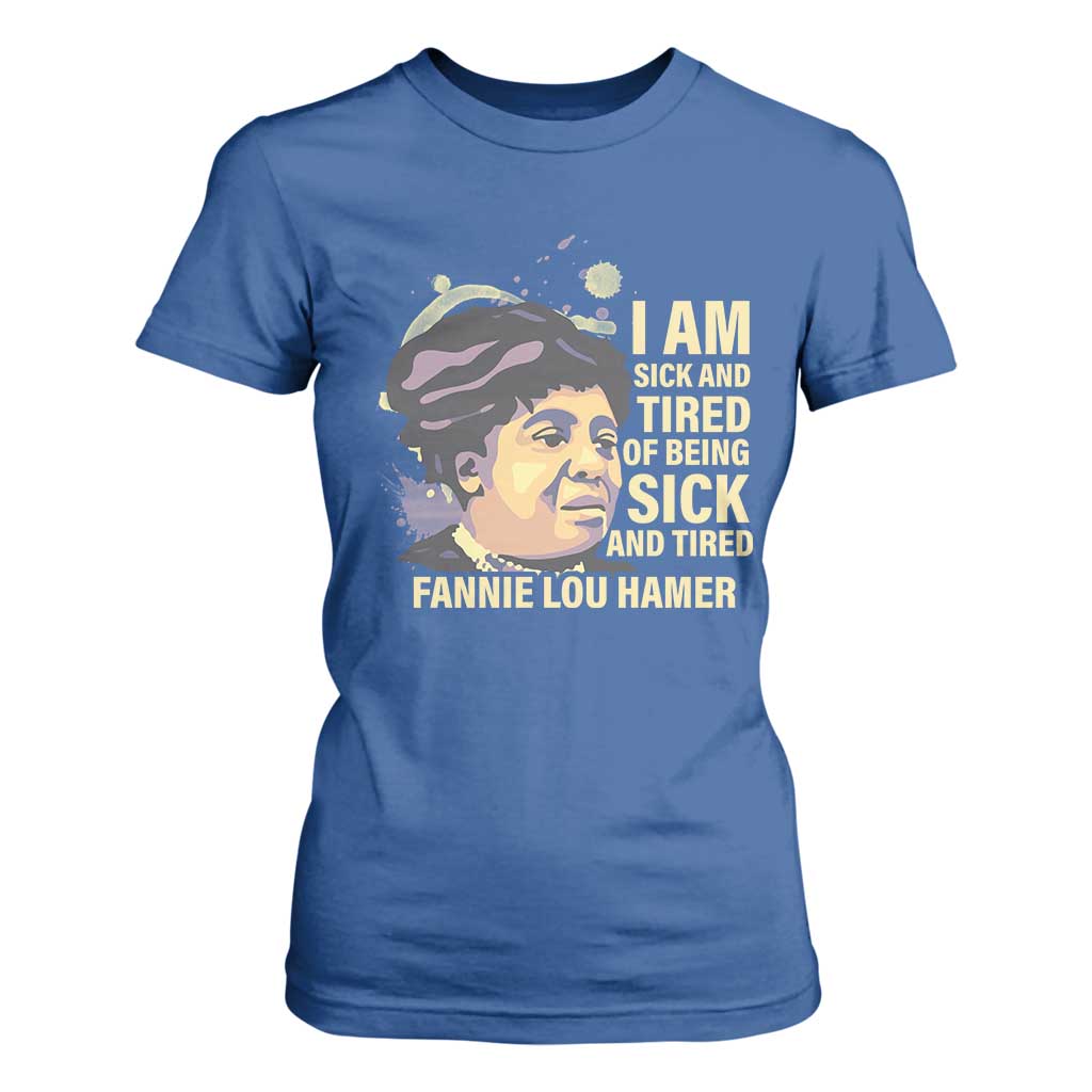 Fannie Lou Hamer T Shirt For Women I Am Sick And Tired Of Being Sick And Tired